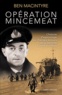Ben MacIntyre - Opération Mincemeat - L'histoire d'espionnage qui changea le cours de la Seconde Guerre mondiale.