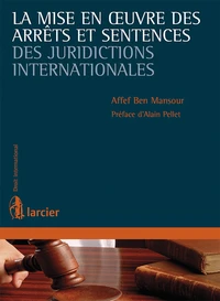 La mise en oeuvre des arrêts et sentences des juridictions internationales