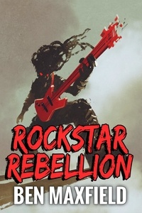  Ben Maxfield - Rockstar Rebellion.