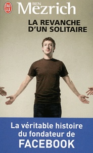 La revanche dun solitaire - La véritable histoire du fondateur de Facebook.pdf