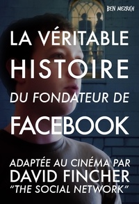 Ben Mezrich - La revanche d'un solitaire - La véritable histoire du fondateur de Facebook.