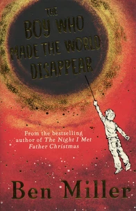 The Boy Who Made the World Disappear