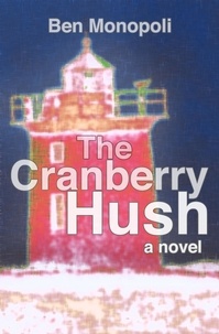  Ben Monopoli - The Cranberry Hush: A Novel.