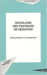 Sociologie des pratiques de médiation.