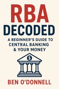 RBA Decoded A Beginner’s Guide to Central Banking &amp; Your Money