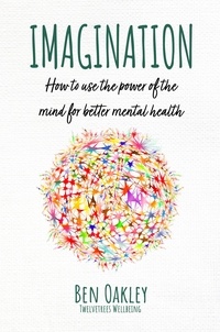  Ben Oakley - Imagination: How to Use the Power of the Mind for Better Mental Health.