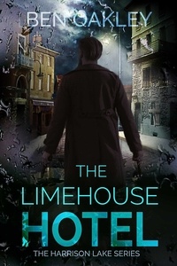  Ben Oakley - The Limehouse Hotel - Harrison Lake Investigations, #2.