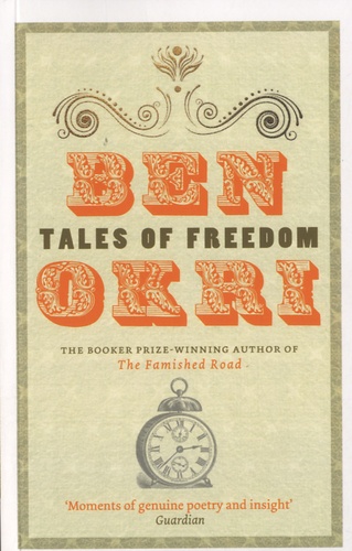 Ben Okri - Tales of Freedom.