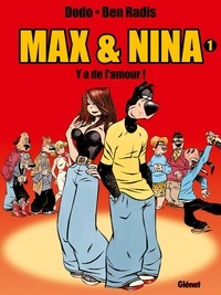  Ben Radis et  Dodo - Max & Nina - Tome 01 - Y a de l'Amour !.
