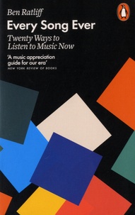 Ben Ratliff - Every Song Ever - Twenty Ways to Listen to Music Now.