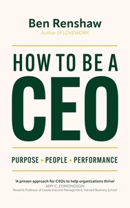 Ben Renshaw - How To Be A CEO - Purpose. People. Performance..