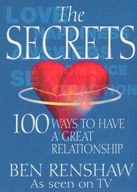 Ben Renshaw - The Secrets - 100 Ways to Have a Great Relationship.