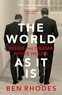 Ben Rhodes - The World as it is - Inside the Obama White House.