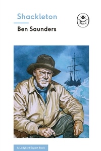 Ben Saunders - Shackleton (A Ladybird Expert Book).