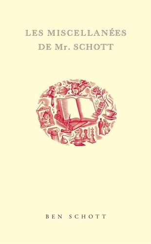 Ben Schott - Les Miscellanées de Mr Schott.