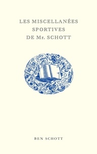 Ben Schott - Les miscellanées sportives de Mr. Schott.