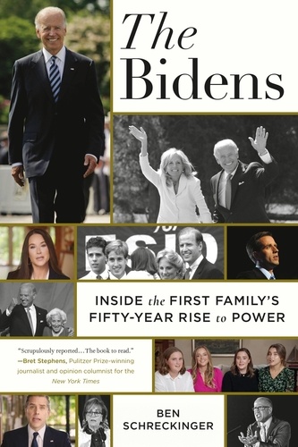 The Bidens. Inside the First Family's Fifty-Year Rise to Power