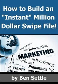 How to Build an “Instant” Million-Dollar Swipe File!