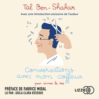 Conversations avec mon coiffeur pour aimer la vie