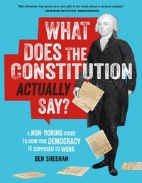 Ben Sheehan - OMG WTF Does the Constitution Actually Say? - A Non-Boring Guide to How Our Democracy is Supposed to Work.