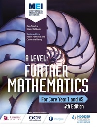 Ben Sparks et Claire Baldwin - MEI A Level Further Mathematics Year 1 (AS) 4th Edition.