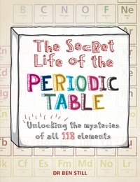 Ben Still - The Secret Life of the Periodic Table.