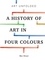 Art Unfolded. A History of Art in Four Colours