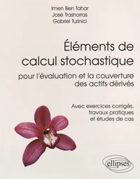 Eléments calcul stochastique pour l'évaluation et la couverture des actifs dérivés