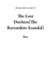 The Lost Duchess(The Ravenshire Scandal)