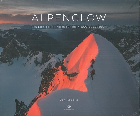 Alpenglow. Les plus belles voies sur les 4 000 des Alpes