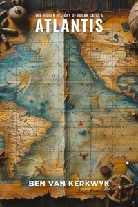 The Forbidden History of Edgar Cayce's Atlantis