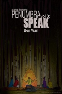  Ben Wari - The Penumbra Vol. 3: Speak - The Penumbra, #3.