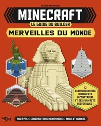 Ben Westwood - Minecraft le guide du builder, Merveilles du monde - Un guide non officiel.