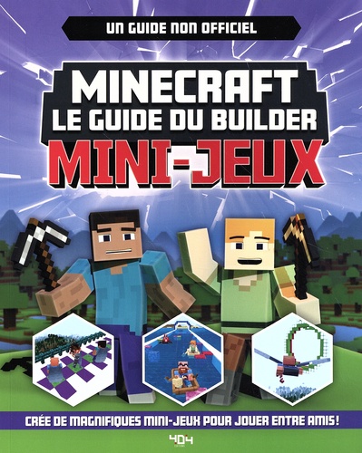 Minecraft le guide du builder : Mini-jeux. Un guide non officiel