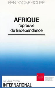 Afrique - l'épreuve de l'indépendance