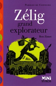 Ben Zimet - Zélig grand explorateur.