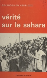 Benabdellah Abdelazziz - Vérité sur le Sahara.