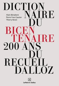 Dictionnaire du bicentenaire 200 ans du Recueil Dalloz