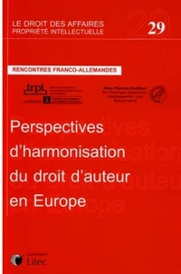 Perspectives d'harmonisation du droit d'auteur en Europe