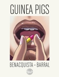 Benacquista Tonino et Barral Nicolas - Guinea Pigs Guinea Pigs.