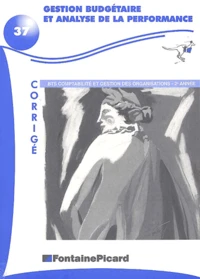 Gestion Budgetaire Et Analyse De La Performance Bts Comptabilite Et Gestion Des Organisations 2eme Annee. Corrige, Avec Cd-Rom