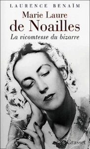 Marie Laure De Noailles. La Vicomtesse Du Bizarre