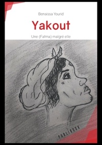 Benaissa Yourid - Yakout - Une (Fatma) malgré elle.