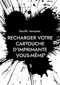 Recharger votre cartouche d'imprimante vous-même