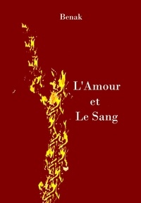  Benak - L'Amour et le Sang.