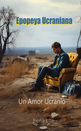  Benak - Un Amor Ukranio - La Epopeya Ucraniana: Amor y Conflicto, #2.