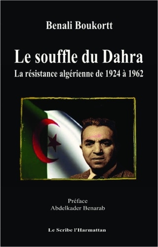 Benali Boukortt - Le souffle du Dahra - La résistance algérienne de 1924 à 1962.