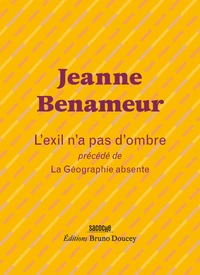 L'exil n'a pas d'ombre précédé de La Géographie absente