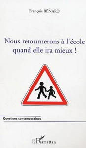 Nous retournerons à l'école quand elle ira mieux !