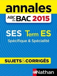 Annales ABC du BAC 2015 SES Term ES - Spécifique &amp; Spécialité